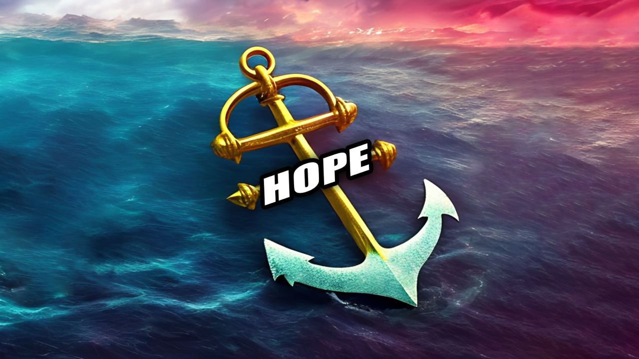 Anchor of our soul! anchor on ocean with the word Hope